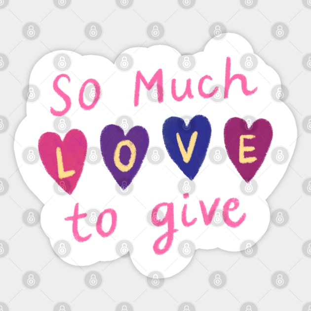 So Much Love to Give Sticker by weirdoinpink